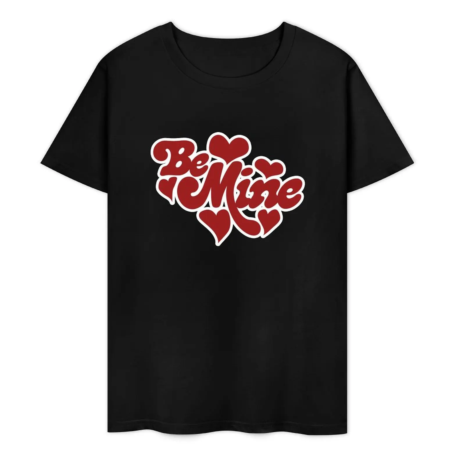 

Be mine T-Shirt blacks new edition oversized mens graphic t-shirts funny