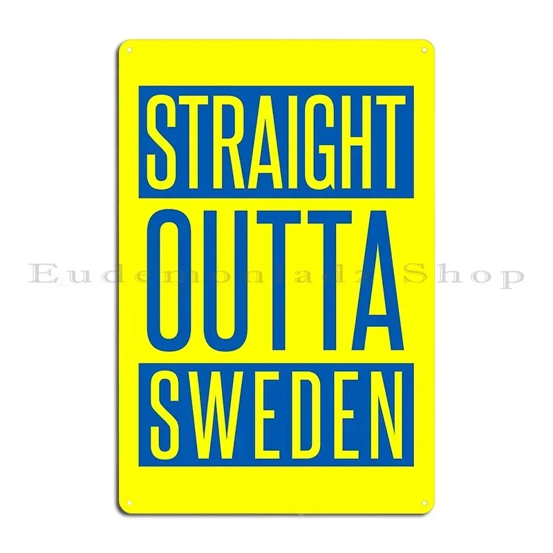Straight Outta Sweden Metal Plaque Poster Painting Club Designs Customize Bar Cave Tin Sign Poster