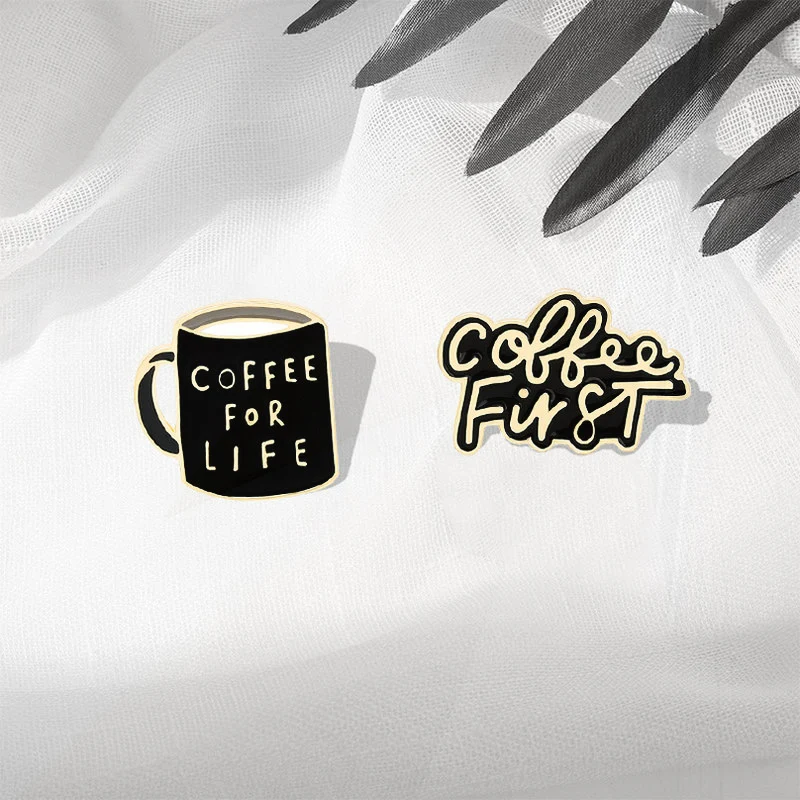 Pin Bag Clothes Lapel Pins Badge Coffee Cafe Jewelry Gift for Friends Coffee First Life Enamel Pins Black Coffee Mug Banner