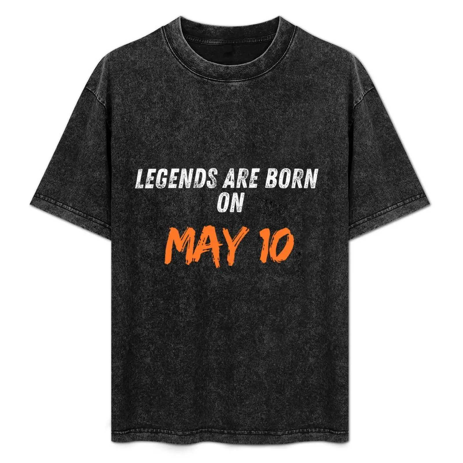 

Legends are born on May 10 T-Shirt Simple Trendy Casual T-Shirt