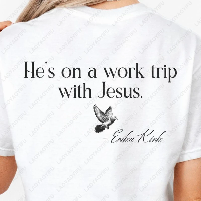 He's on A Work Trip with Jesus Charlie Kirk TShirt RIP Remembrance Men Women Cotton Tops Creative Trend Popular All Match Tees