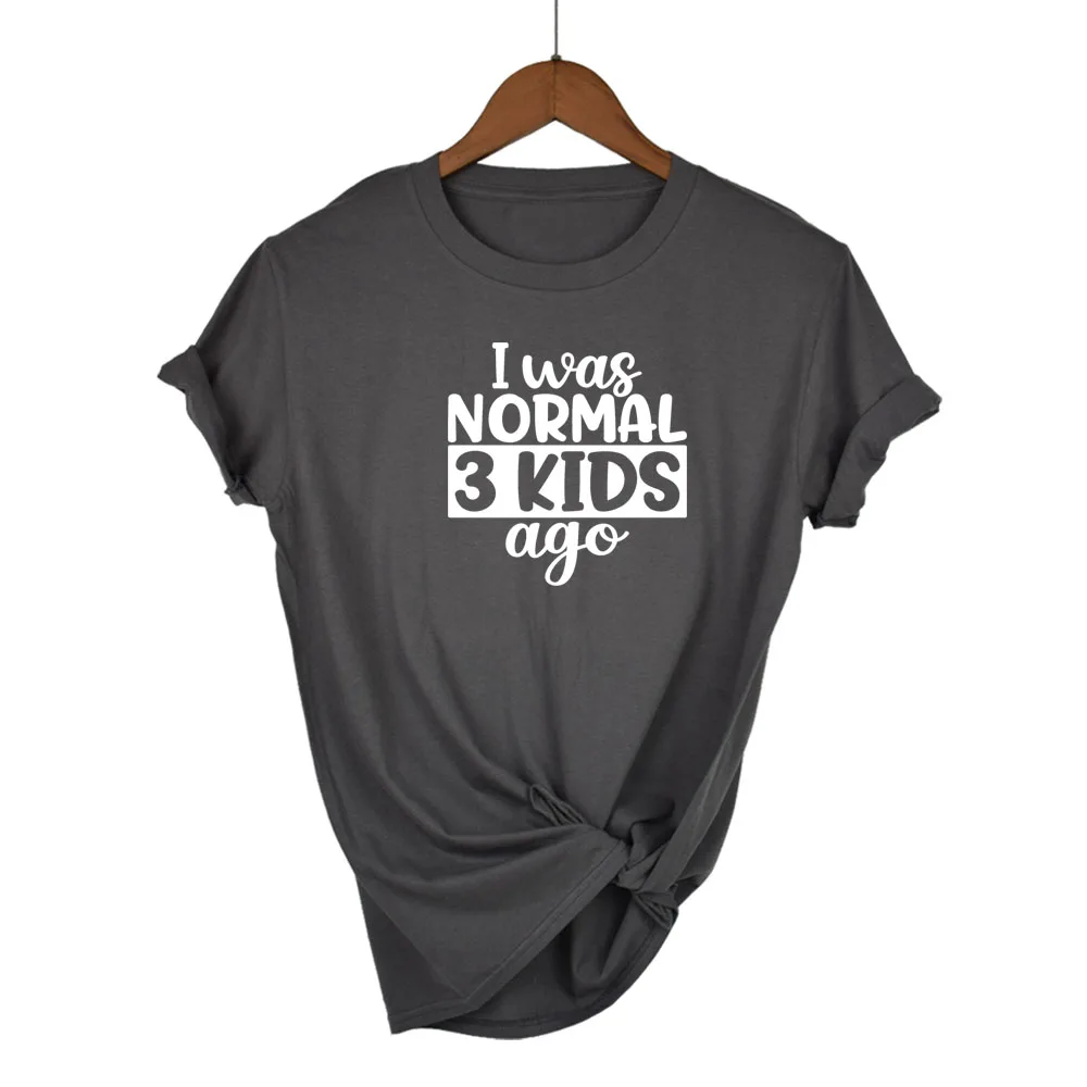 I Was Normal Three Kids Ago T-shirt Cute Mom Shirts Mom Life Women Tops Tee Letter Print Mommy Shirt Mother's Day Gift