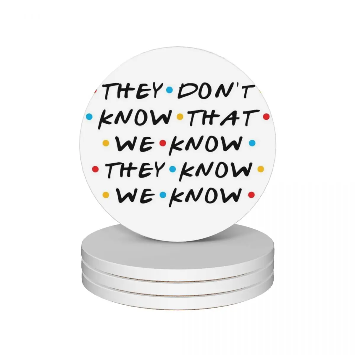 

They Don't Know That We Know They Know We Ceramic Coasters (Set of 4) Tea cups animal cute Coasters
