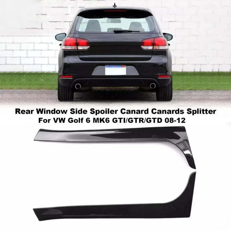 

1 Pair Glossy Black Rear Window Side Spoiler Fit for VW Golf 6 MK6 GTI GTR GTD 2008 2009 2010 2011 2012 Car Exterior Accessories