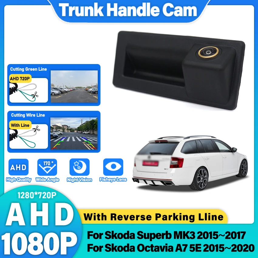 HD AHD Rear Camera For Skoda Octavia A7 5E 2015~2020 Superb MK3 2015~2017 Trunk Handle Camera Backup Parking Reversing Camera