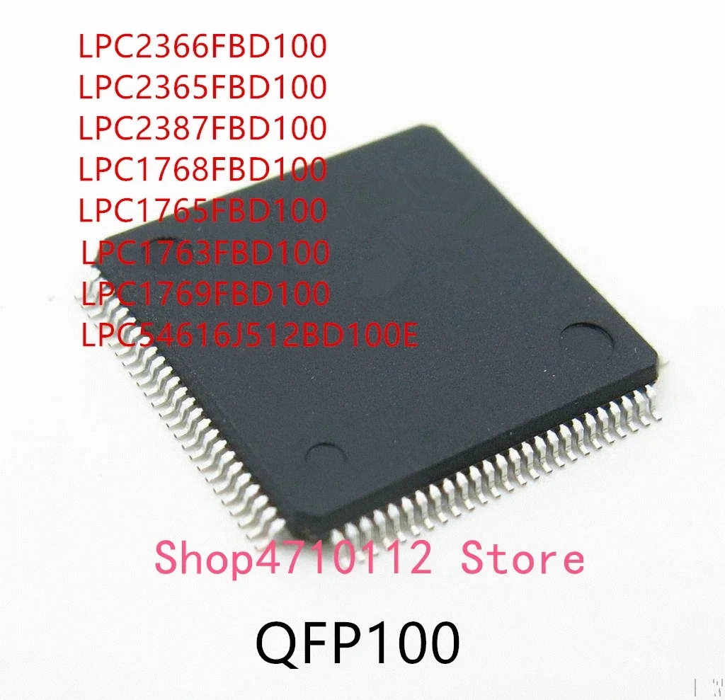

10 шт. LPC2366FBD100 LPC2365FBD100 LPC2387FBD100 LPC1768FBD100 LPC1765FBD100 LPC1763FBD100 LPC1769FBD100 LPC54616J512BD100E IC