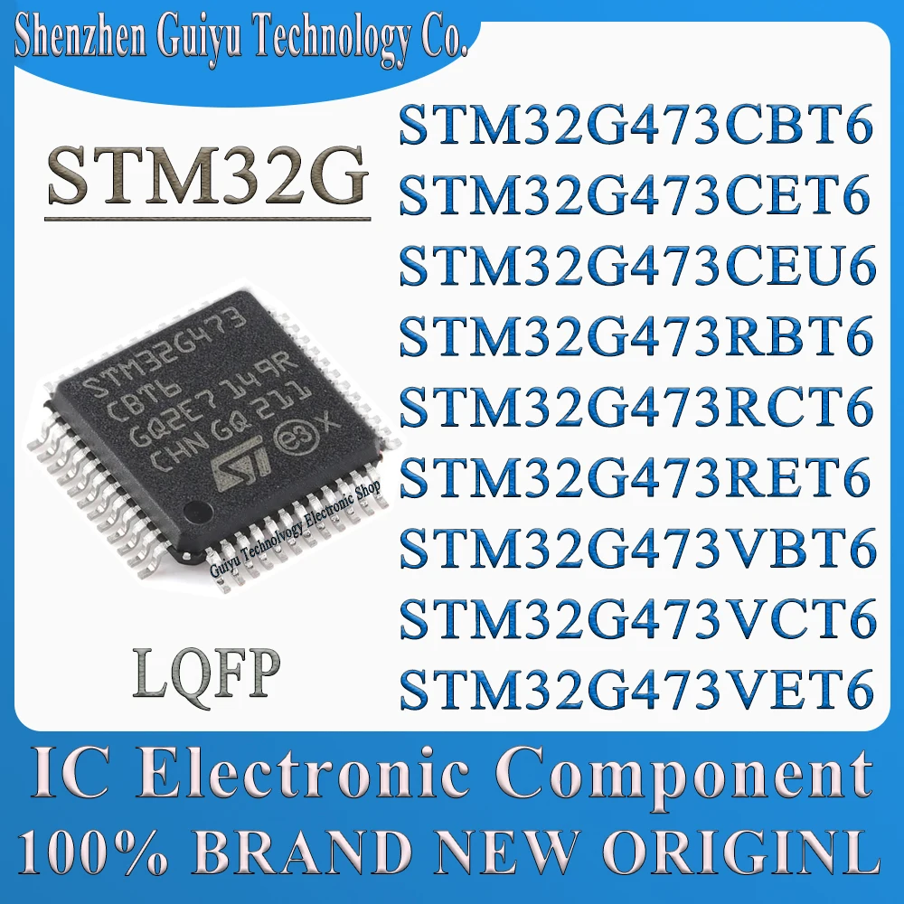 STM32G473CBT6 STM32G473CET6 STM32G473CEU6 STM32G473RBT6 STM32G473RCT6 STM32G473RET6 STM32G473VBT6 STM32G473VCT6 STM32G473VET6 IC