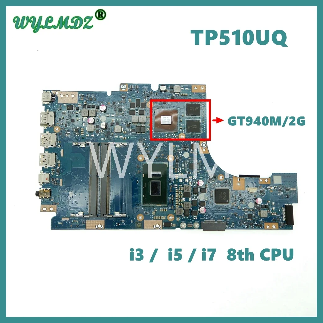 

TP510UQ i3/i5/i7-8th CPU UMA/PM:GT940M-V2G Laptop Motherboard For Asus VivoBook TP510U TP510UA TP510UQ Mainboard Tested OK