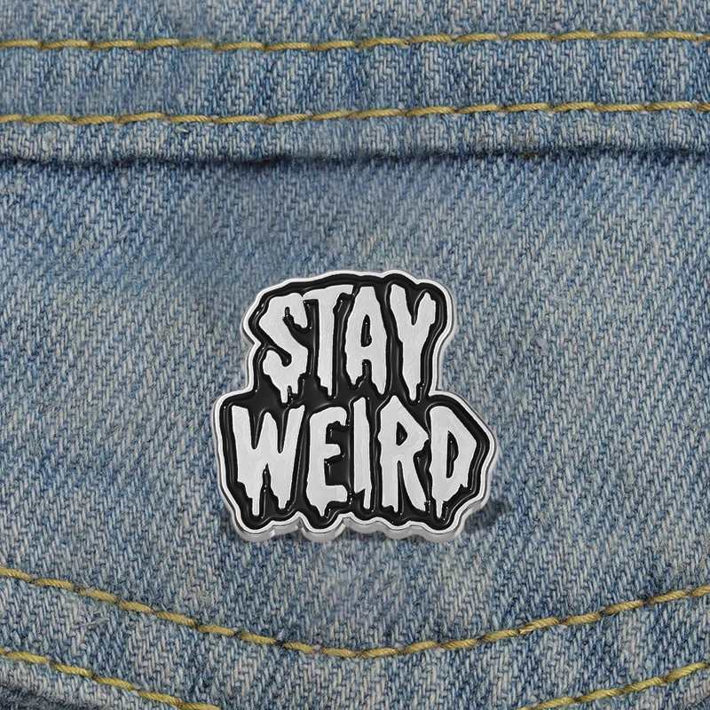 STAY WEIRD Enamel Pins Custom Be Yourself Brooches Lapel Badges Halloween Punk Gothic Jewelry Gift for Friends