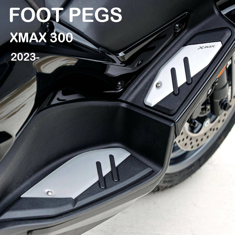 NEW X-MAX Foot Pegs For Yamaha XMAX 300 2023-Motorcycle Plate Skidproof Pedal Plate Footrest Footpads