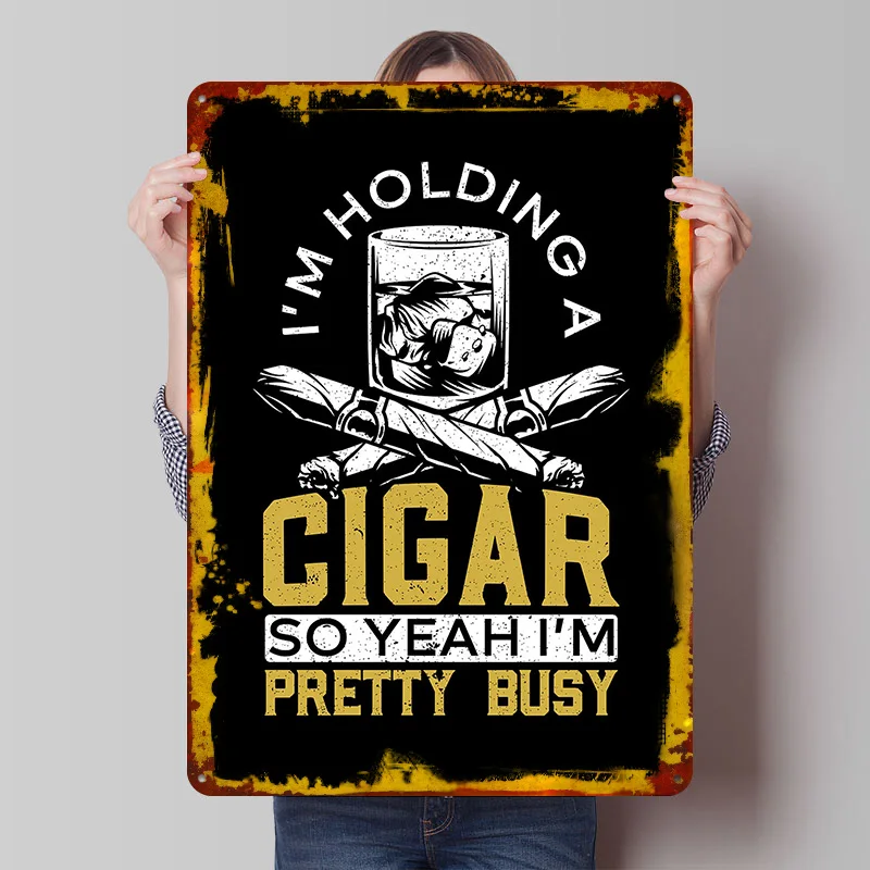 Im Holding A Cigar Printed Poster Customized Wall Art Retro Vintage Metal Tin Signs for Wand Deko Living Room Decorations Decor