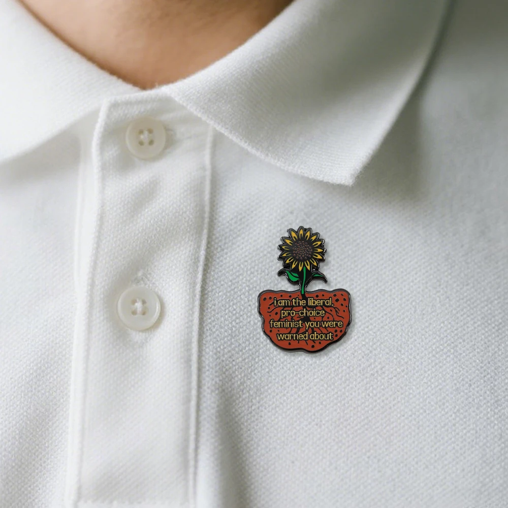 Ich bin die liberale, pro-Choice-Feministin, vor der Sie gewarnt wurden – Abzeichen, Sonnenblumen-Brosche, Feministischer Schmuck, Hüte, Jeans, dekoratives Geschenk – Detail 6