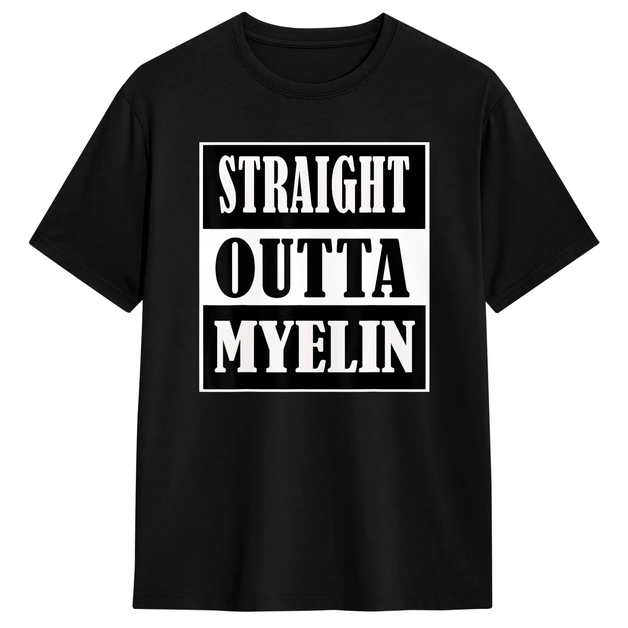Straight Outta Myelin Multiple Sclerosis awareness T Shirt Summer  Hippie T-Shirts Couple 100 Cotton Crewneck Plus Size 5XL Tees