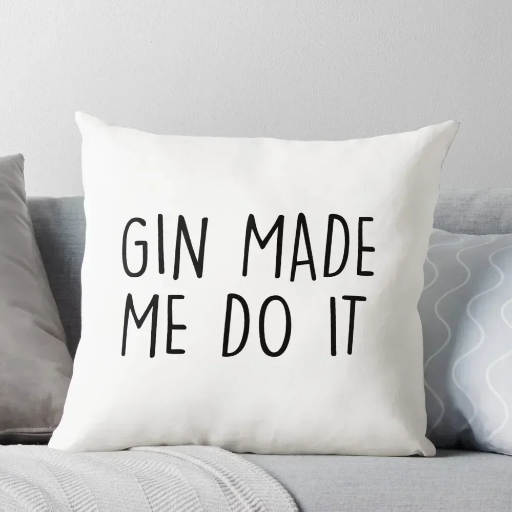 

GIn made me do it Throw Pillow pillow pillowcase Cushions For Children pillow