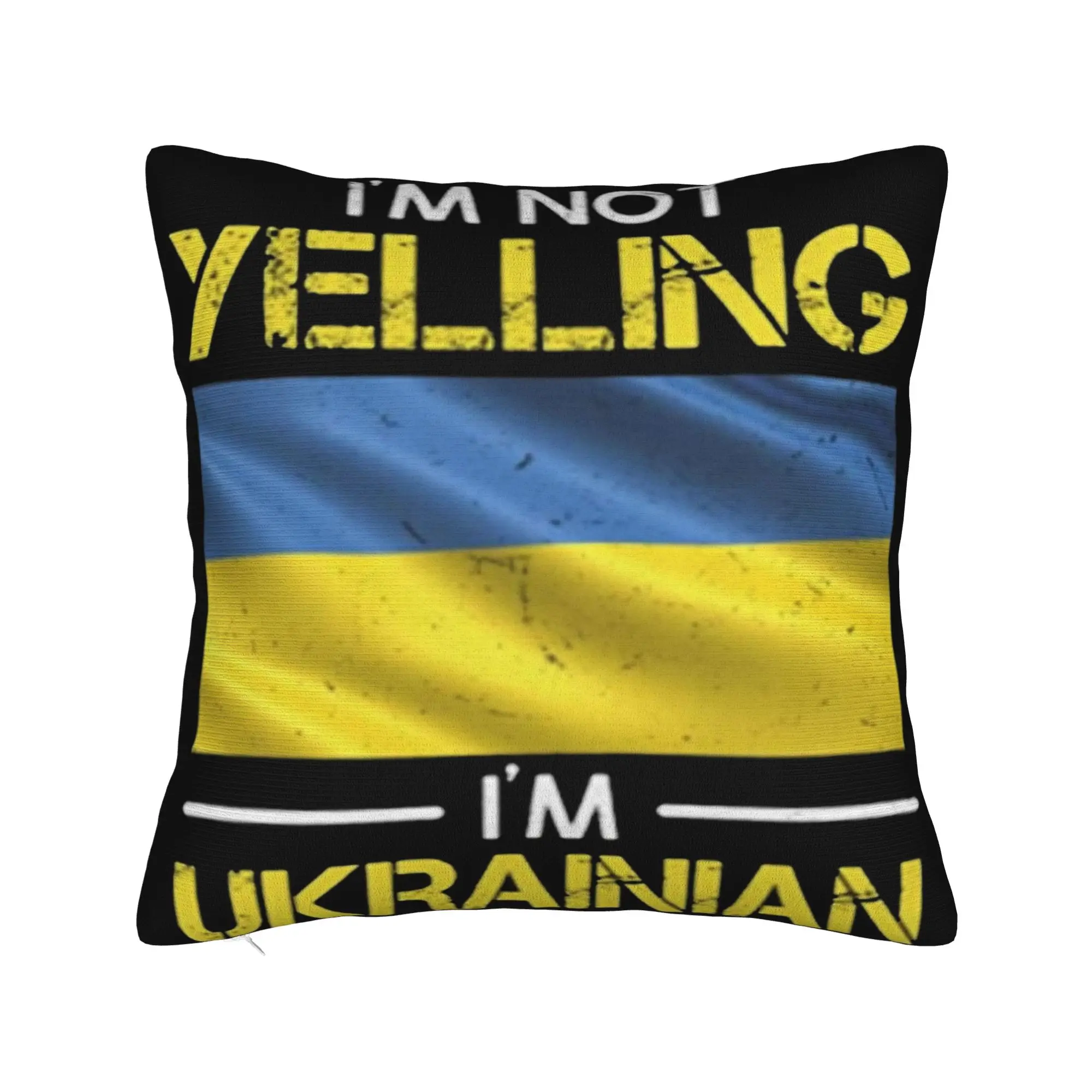 Decorative Pillowcases I'M NOT YELLING I'M UKRAINIAN Stuff Car  Pillow Case Cover Zipper Multiple Sizes