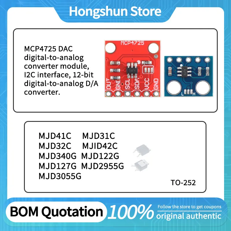 

MJD127G MJD2955G MJD3055G MJD340G MJD31C MJD32C MJD41C MJD42C MJD122G MCP4725 DAC (Digital-to-Analog Converter) Module
