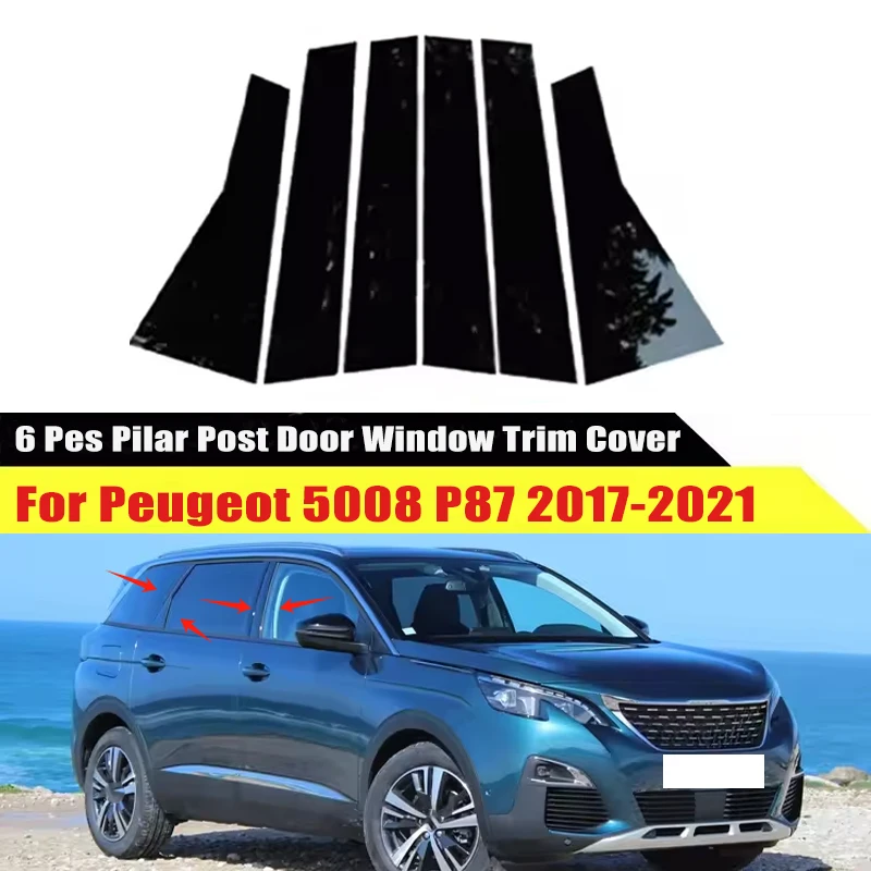 

For Peugeot 5008 P87 2017 2018 2019 2020 2021 6PCS B C Pillar Window Trim Covers Center Column Decoration Sticker Car Accessorie