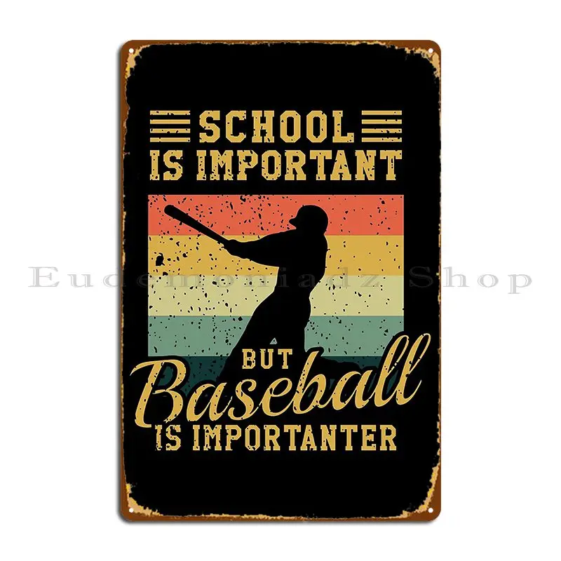 School Is Important But Baseball Is Importanter Metal Signs Pub Custom Club Designing Party Tin Sign Poster