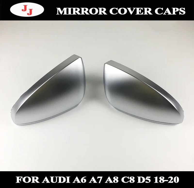 Matt silver LHD Rearview Mirror Cover caps For Audi NEW A6 C8 A7 A8 D5 2018 2019 Car Side Mirror Cover Replacement