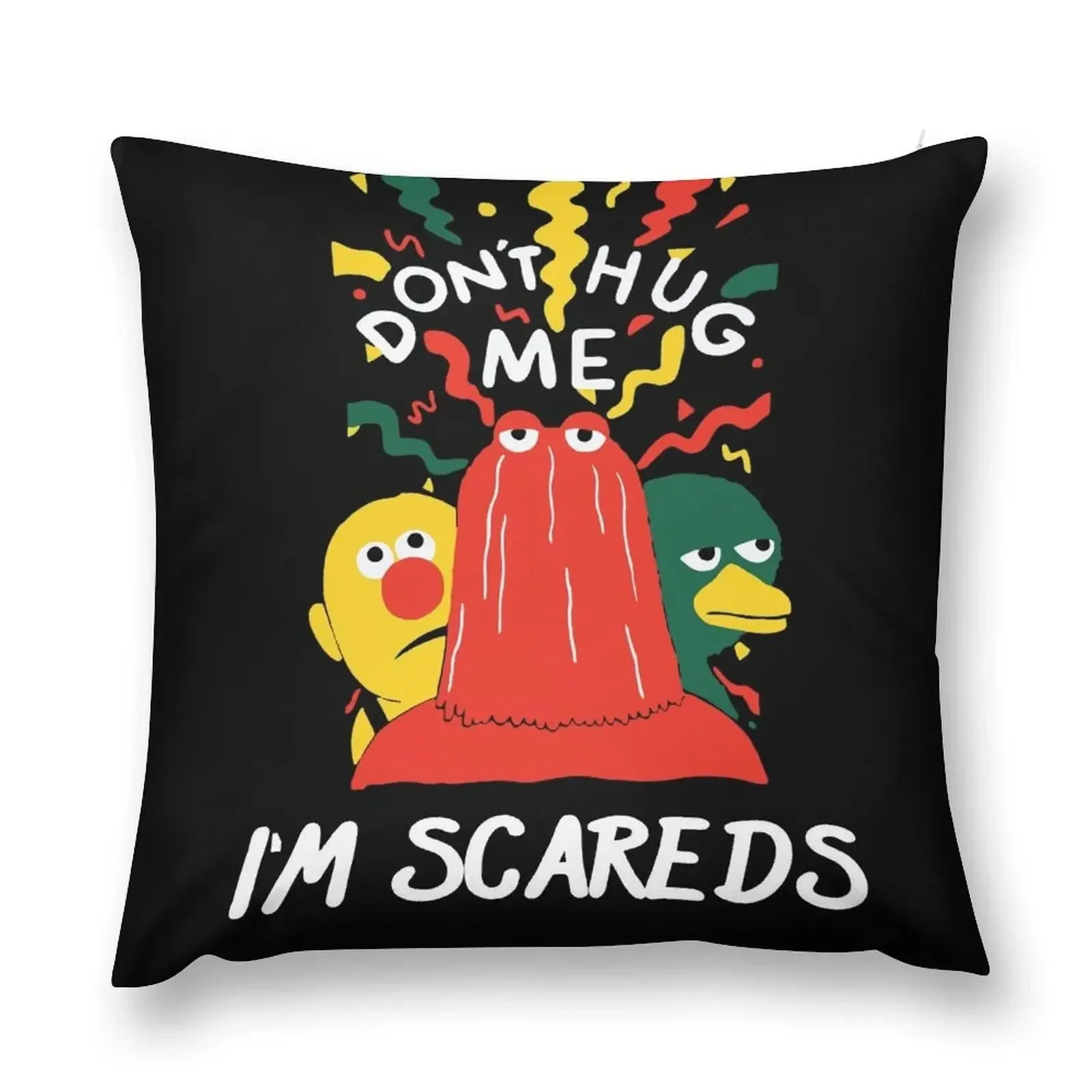 Don’t Hug Me I’m Scared Funny , Sarcasm t-shirt T-Shirt Throw Pillow sleeping pillows pillow cover luxury pillow