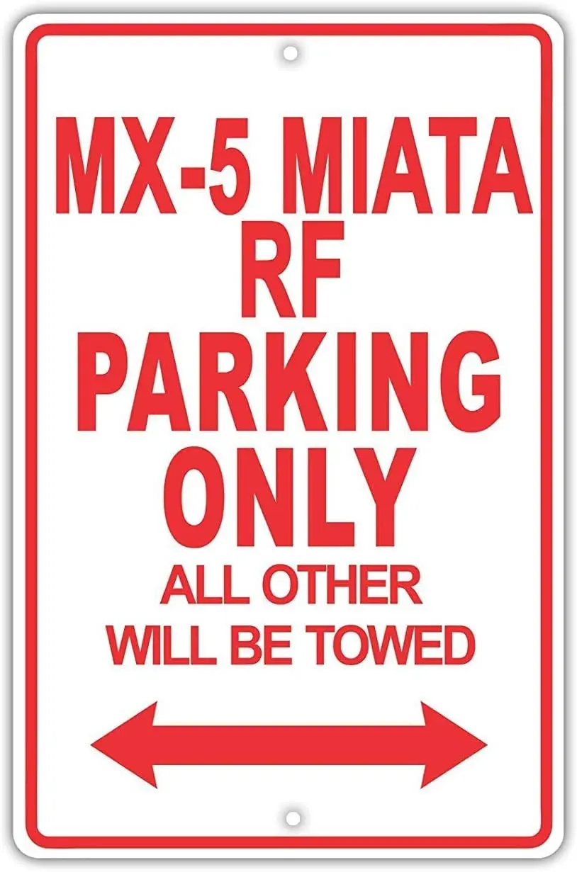 Unoopler MX-5 Miata RF Parking Only All Others Will Be Towed Ridiculous Funny Novelty Garage Tin Sign  Sign Plate-aluminum