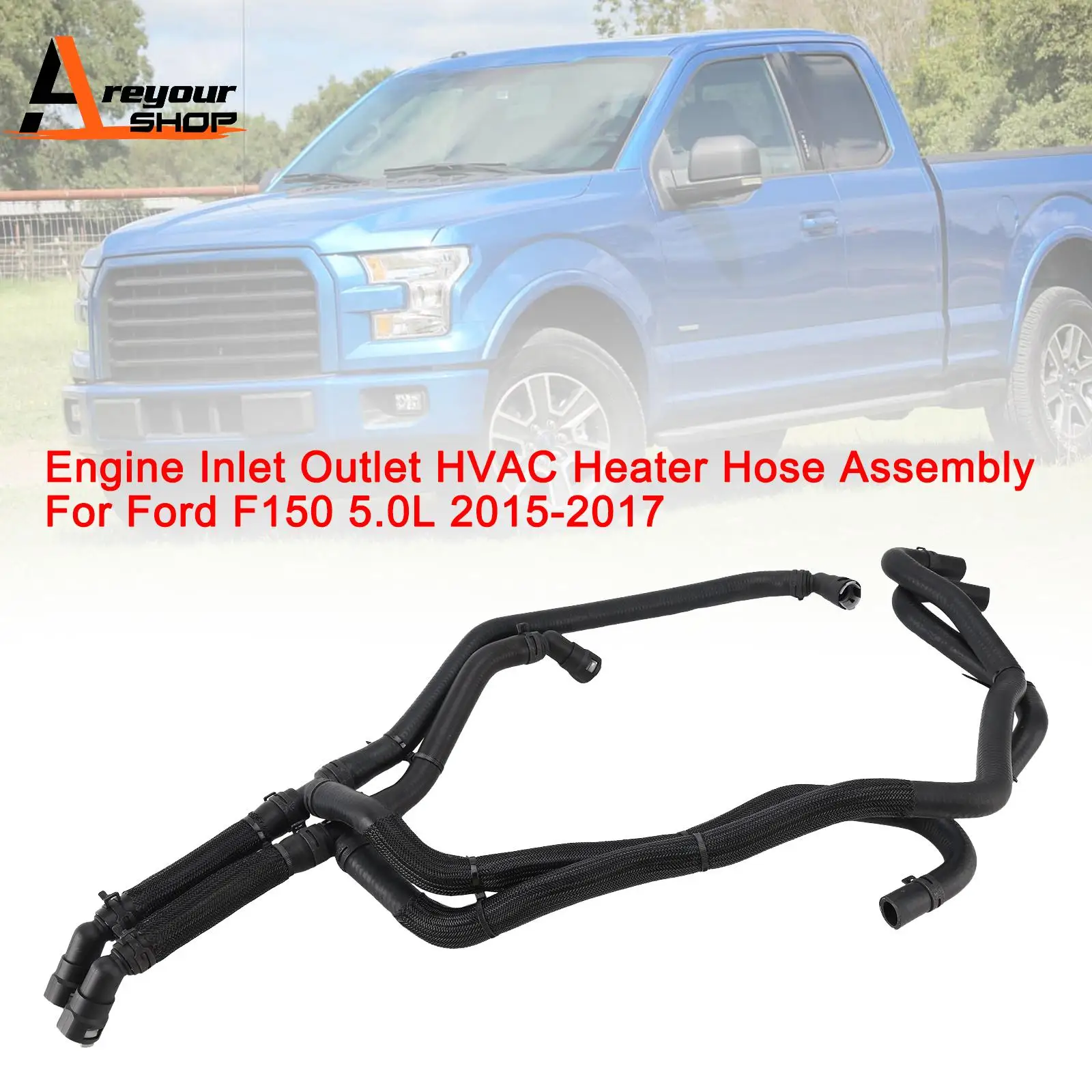 

Engine Inlet Outlet HVAC Heater Hose Assembly for Ford F150 5.0L 2015 2016 2017