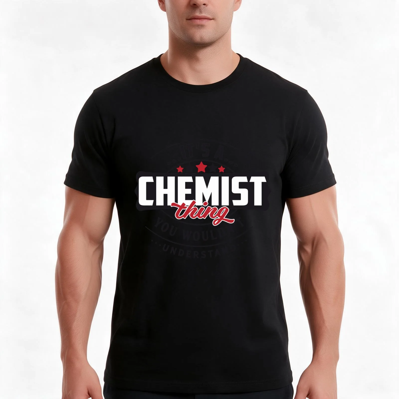 Chemist Occupations. Chemist Thing You Wouldn't Understand| Perfect Gift T-Shirt, Summer Casual Cotton Tee, Unisex Men Women