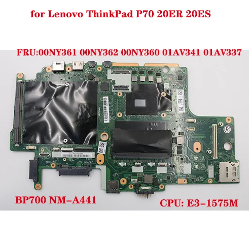 Lot FRU:00NY361 00NY362 00NY360 01AV341 01AV337 for Lenovo ThinkPad P70 20ES Laptop Motherboard BP700 NM-A441 with CPU:E3-1575M