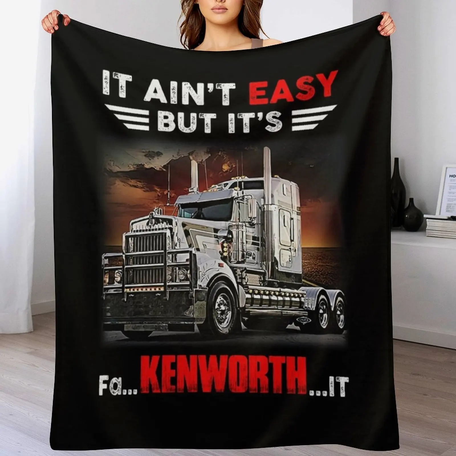

Truck It Ain&Rsquo;T Easy But It&Rsquo;S Fa Kenworth It Throw Blanket Faux Fur Soft Warm Blanket for Bed