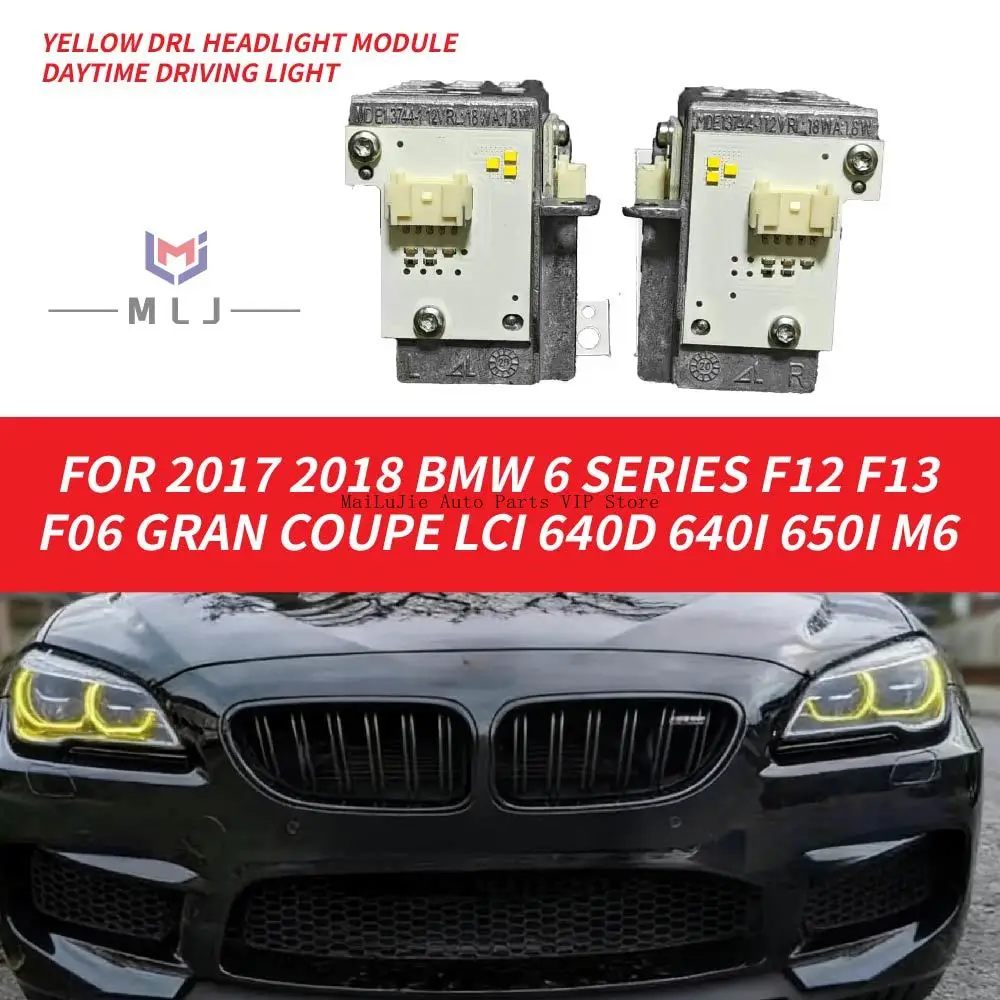 

63117394901 63117394902 Yellow daytime running light module For 2017-2018 BMW 6 Series M6 F12 F13 F06 Gran Coupe LCI DRl Module