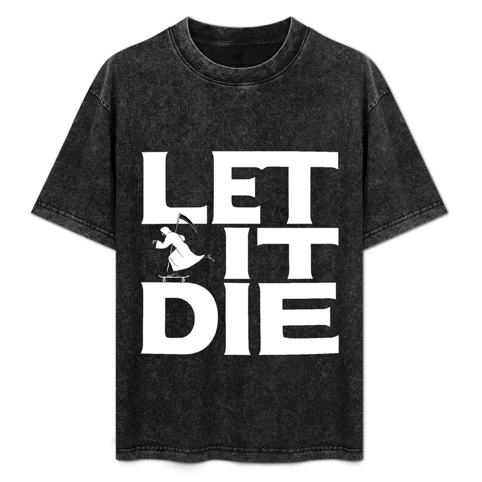 

Let it Die Logo for dark shirts T-Shirt vintage clothes blanks quick-drying t shirts for men cotton