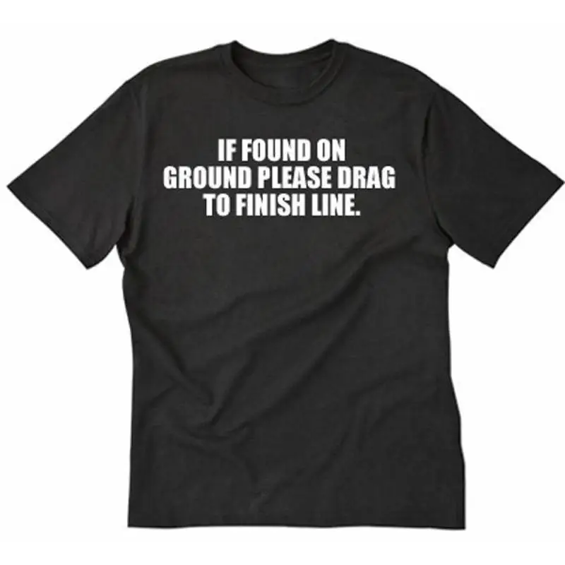 Camiseta de Correr con la Leyenda: Si se Encuentra en el Suelo, Arrastre Hasta la Línea de Meta