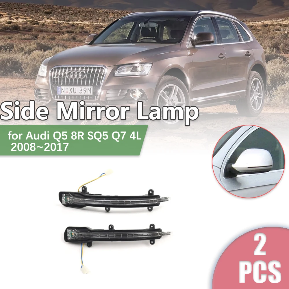 

Car Rearview Side Mirror LED for Audi Q5 8R SQ5 Q7 4L 2008~2017 2009 2010 2011 Turn Signal Indicator Lamp Light Part Accessories
