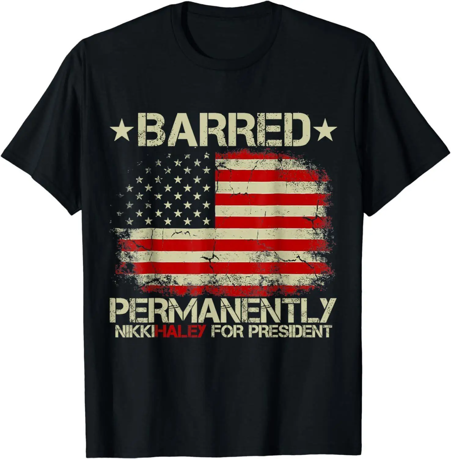 Barred Permanently Shirt Nikki Haley Barred Permanently Unisex T-Shirt