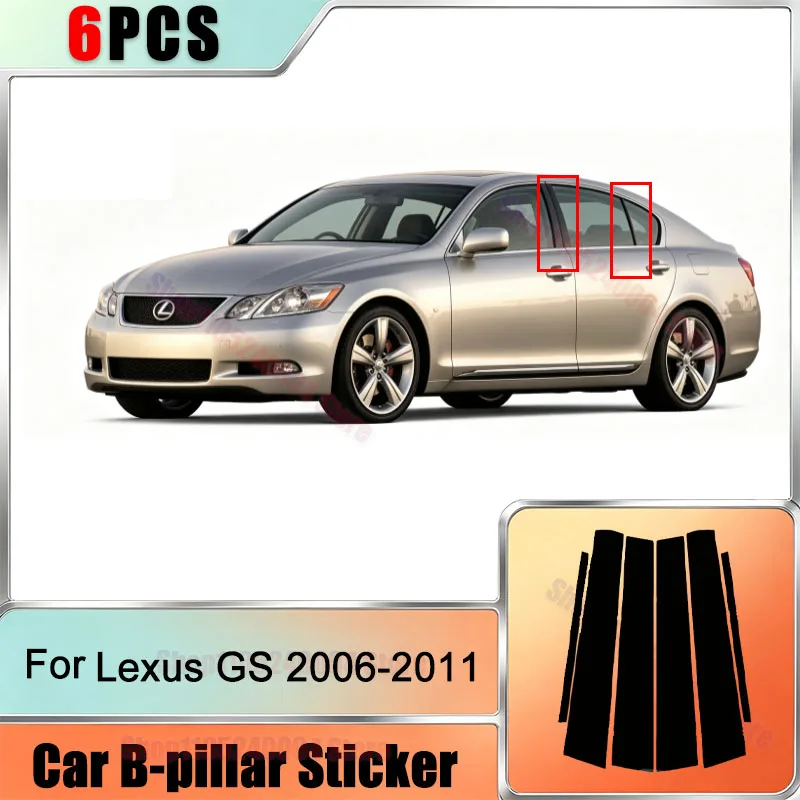 For Lexus GS S190 2006-2011 Car 6Pcs Gloss Black BC Pillar Posts Window Door Center Moulding Sticker Decor Accessories