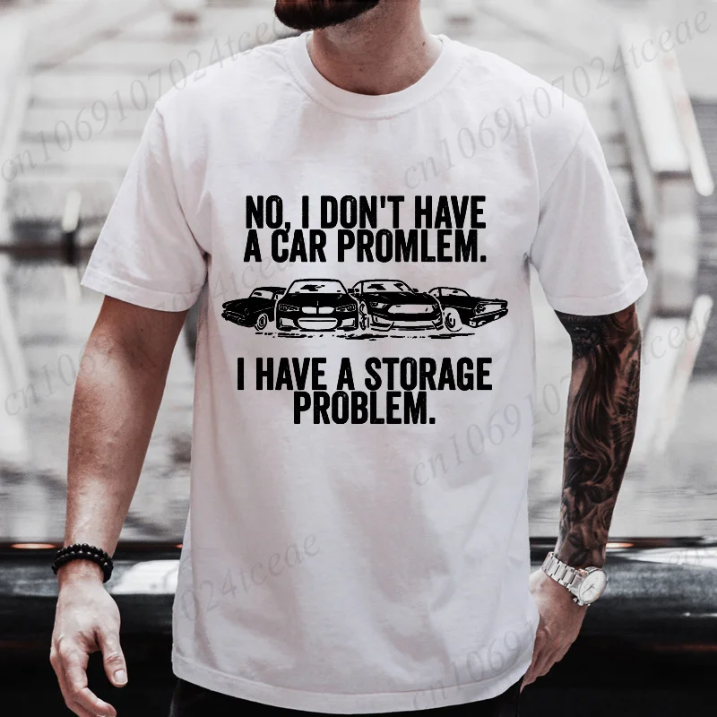 Nein, ich habe keinen Auto-Problem, ich habe ein Aufbewahrungsproblem. T-Shirt, lustige T-Shirts für Autoliebhaber, Grafik-Shirts, modische Streetwear – Detail 6