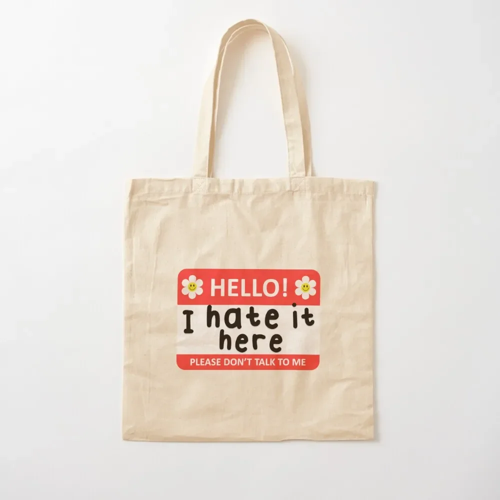 

HELLO! I HATE IT HERE! Tote Bag Shopper bag Customizable men's Women's