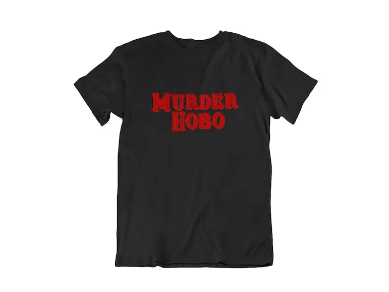 D&D Murder Hobo Dungeons and Dragons Inspired Design T-Shirt