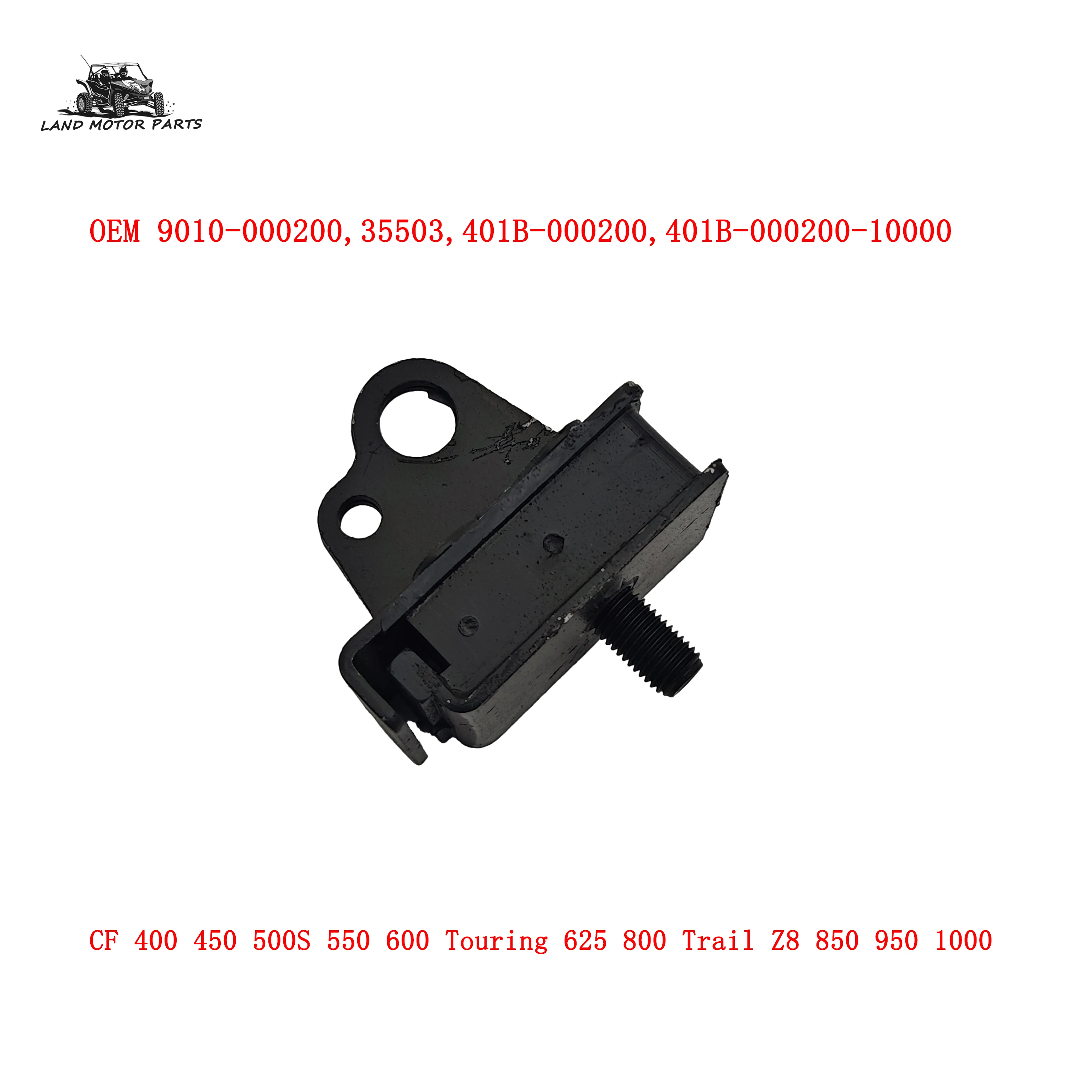 

Engine Mount For CF 400 450 500S 550 600 Touring 625 800 Trail Z8 850 950 1000 401B-000200-10000 9010-000200