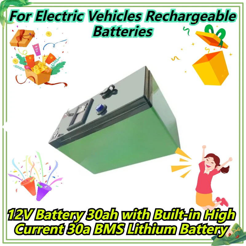 

12V Battery 30ah with Built-in High Current 30a BMS Lithium Battery For Electric Vehicles Rechargeable Batteries