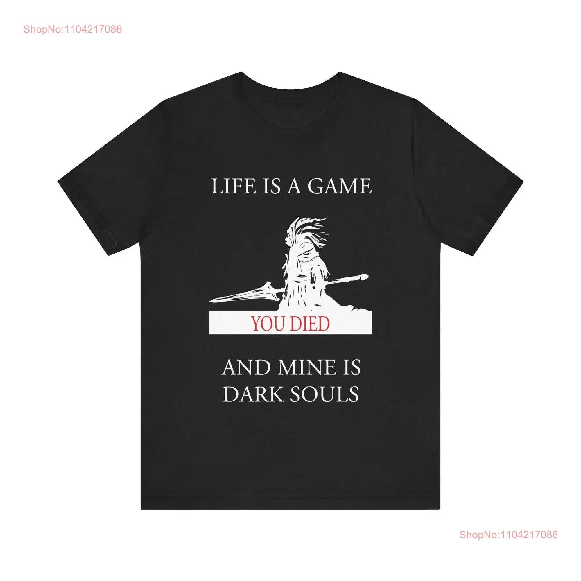 Life Is A Game And Mine Dark Souls T Shirt Funny Video long or short sleeves