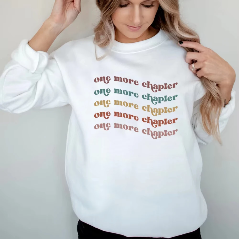 

One More Chapter Sweatshirt Book Lover Hoodies Librarian Graphic Shirt Bookworm Tee Book Nerd TShirts Gift for Book Lover