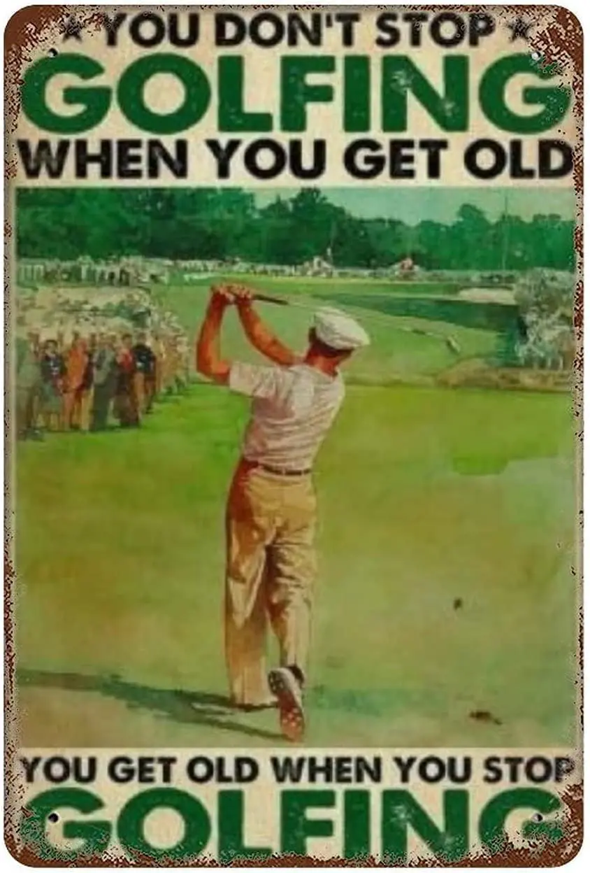 Haosensix Golf Golfing Golfer Metal Signs Vintage You Don'T Stop Golfing When You Get Old Tin Signs Retro Plaque For Home Ki