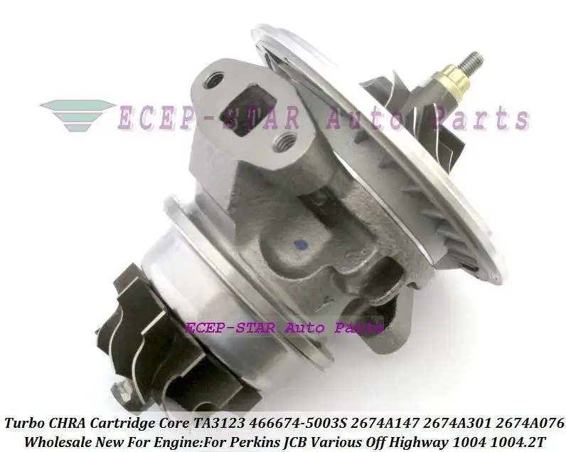 Turbo Cartridge CHRA TA3123 466674 466674-5003S 466674-0007 For Perkins JCB Off Highway 1004.2T 98kw 2674A147 2674A076 2674A301