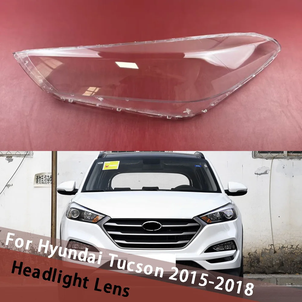 

For Hyundai Tucson 2015 2016 2017 2018 Headlight Cover Headlamp Housing Transparent Lampshade Shell Lens Lamp Shade Plexiglass