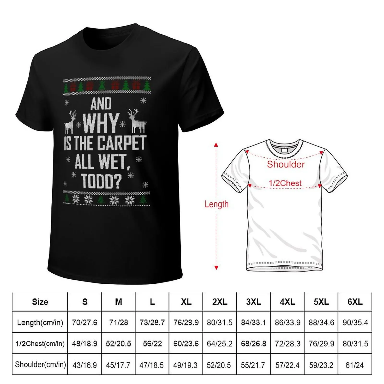 Merry Christmas and why is the carpet all wet todd 2022 T-Shirt oversized summer top essential t shirt mens tall t shirts