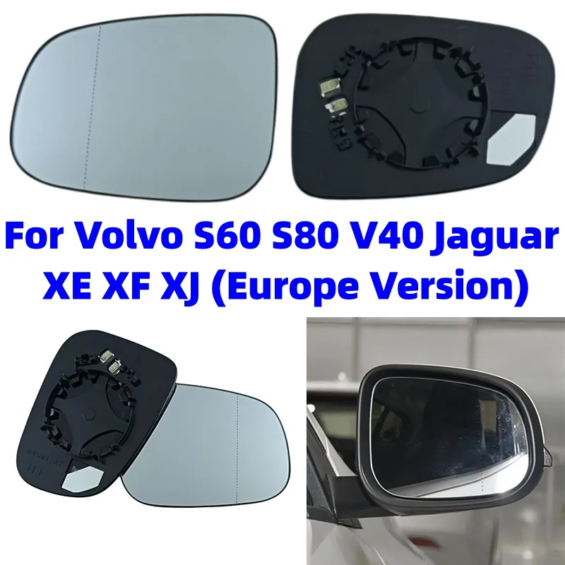 For Volvo S60 S80 V40 Jaguar XE XF XJ (Europe Version) Car Left/Right Side Heated Side Mirror- Wide Angle Rearview Glass