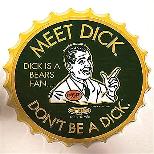 

Retro Sign Meet Dick Dick is A Bears Fan Don't Be A Dick Bottle Caps Retro Metal Tin Sign DiameterHome Decor Bar Plaque