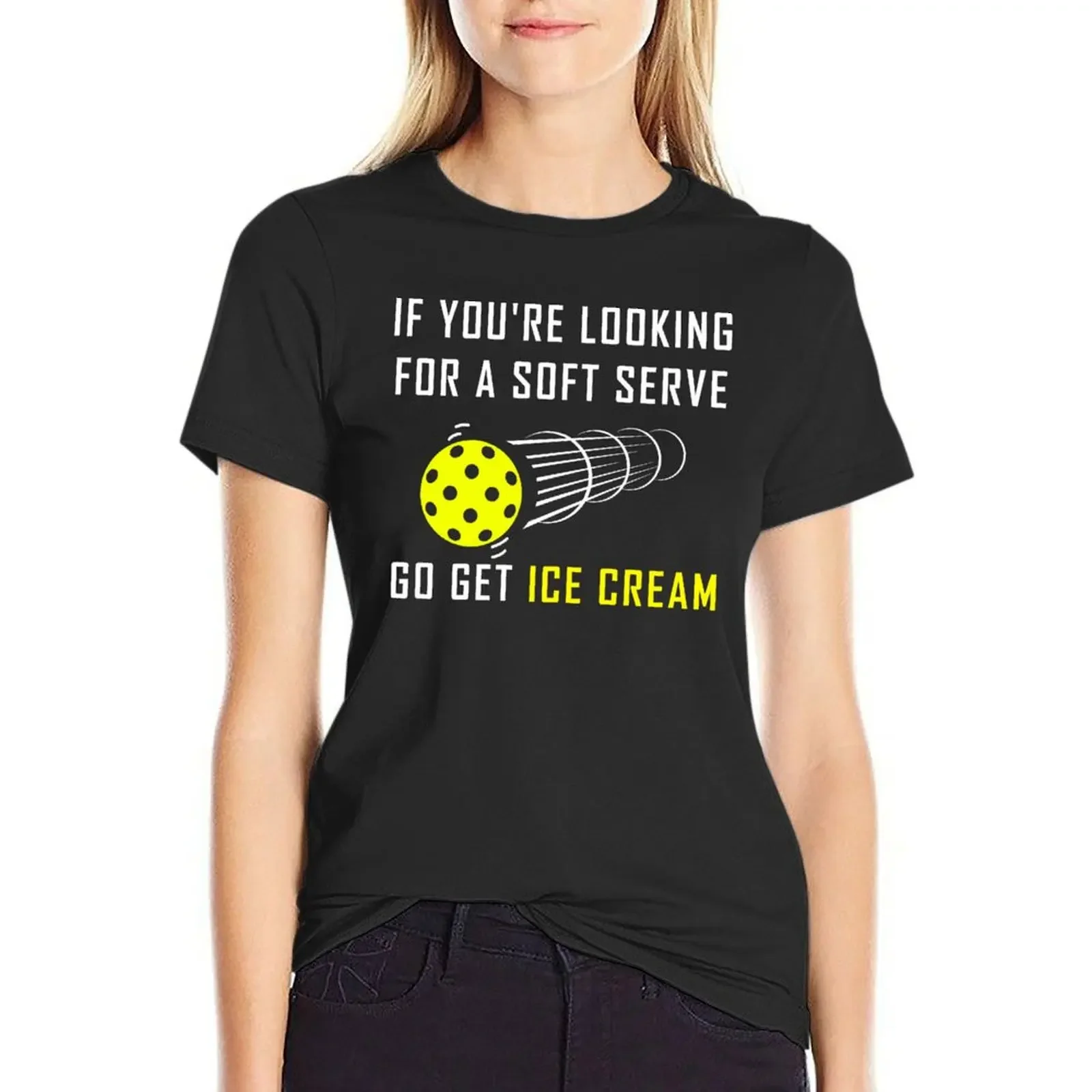 

If you're looking for soft serve, go get ice cream Pickleball T-shirt Blouse korean fashion summer clothes for Women