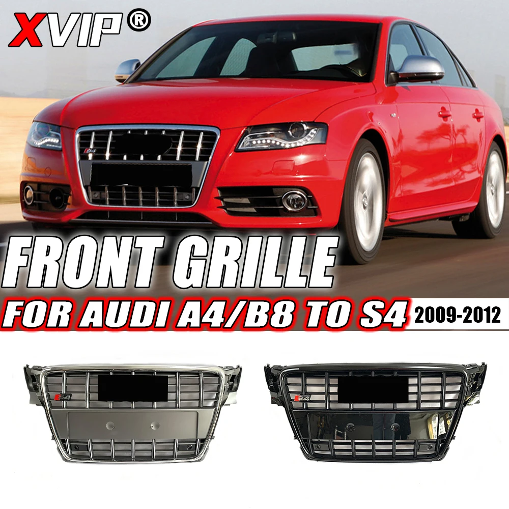 

XVIP S4 Style Chrome Grey And Glossy Black Front Bumper Grille For Audi A4 B8 2009-2012 To S4 Style High Quality Upper Grille